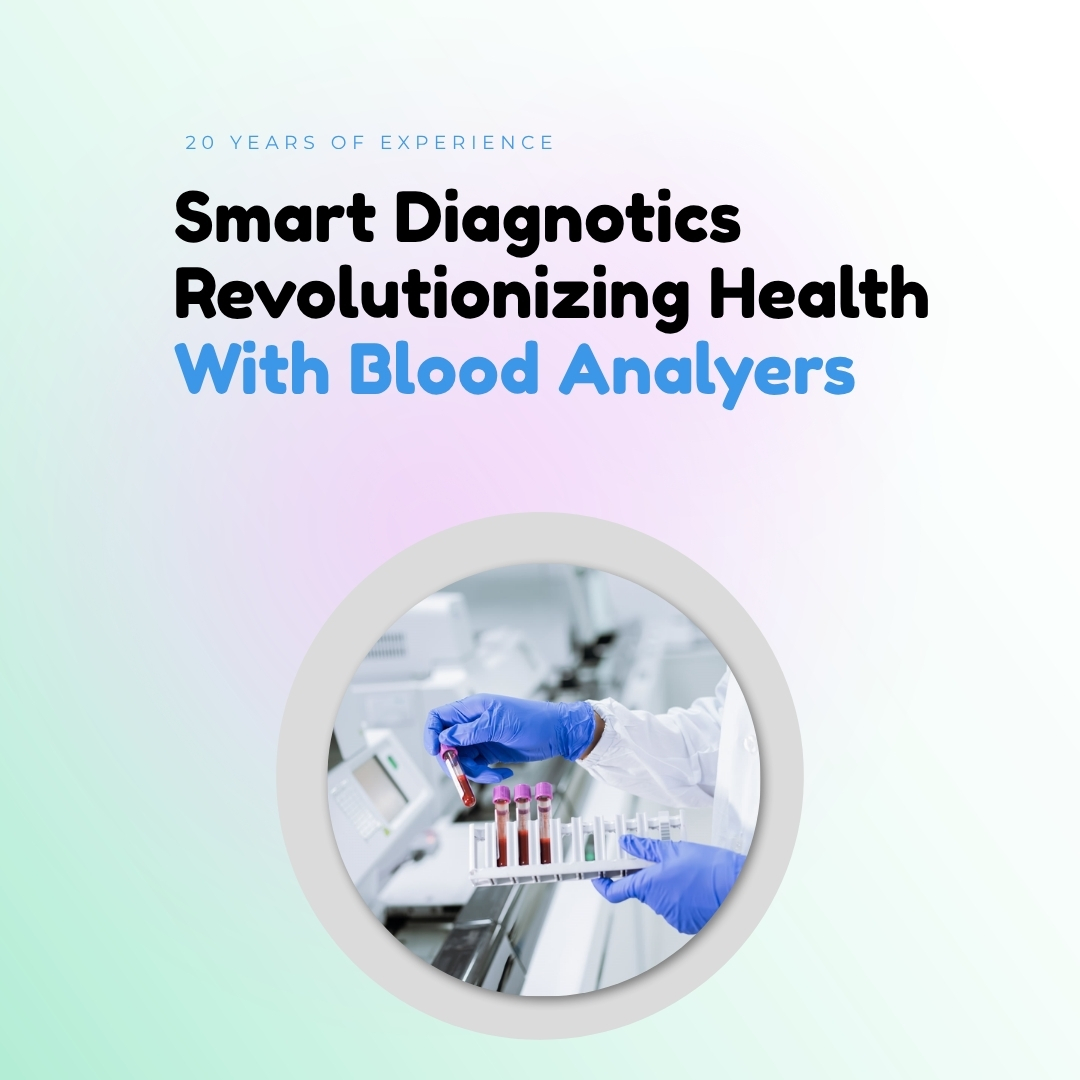 Smart Diagnotics Revolutionizing Health With Blood Analyers (Phone size) 1 (1)