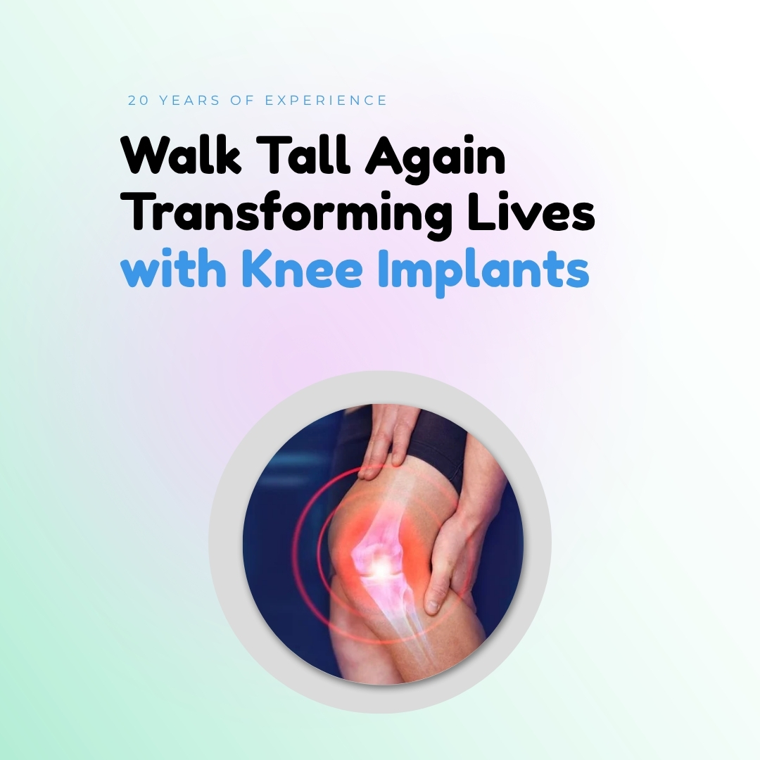 Walk Tall Again Transforming Lives with Knee Implants (Phone size) 1 (1)